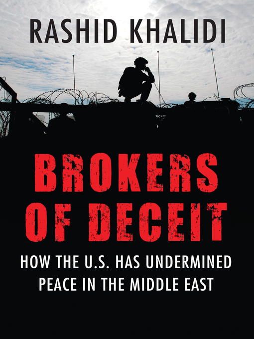 Title details for Brokers of Deceit by Rashid Khalidi - Available